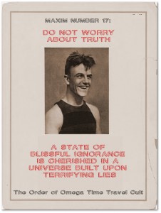 MAXIM 17: DO NOT WORRY ABOUT TRUTH